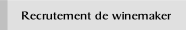 Recrutement de winemaker.
